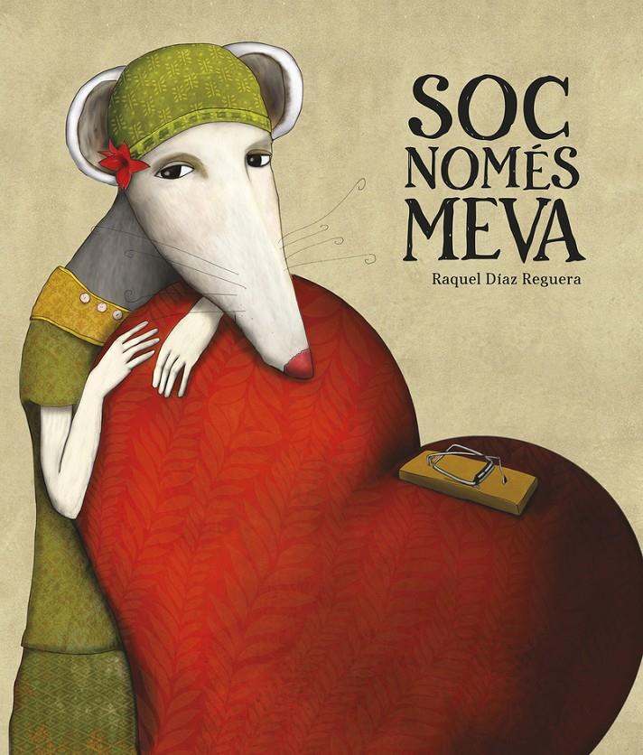 SOC NOMÉS MEVA | 9788419253583 | DÍAZ REGUERA, RAQUEL | Llibreria La Font de Mimir - Llibreria online Barcelona - Comprar llibres català i castellà