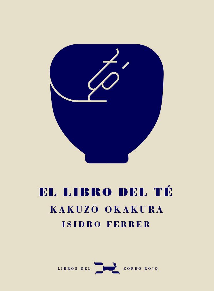 EL LIBRO DEL TÉ | 9788412229332 | OKAKURA, KAKUZO | Llibreria La Font de Mimir - Llibreria online Barcelona - Comprar llibres català i castellà