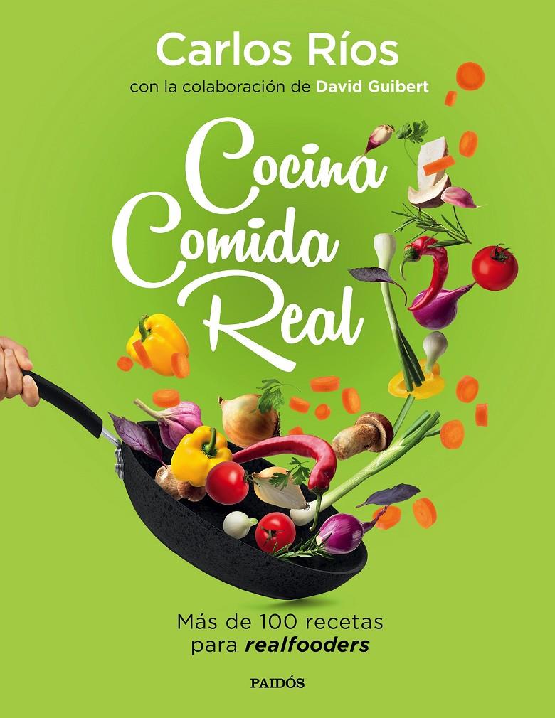 COCINA COMIDA REAL | 9788449336836 | RÍOS, CARLOS/GUIBERT, DAVID | Llibreria La Font de Mimir - Llibreria online Barcelona - Comprar llibres català i castellà