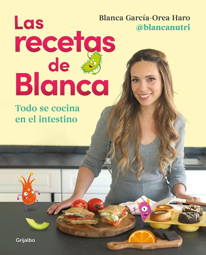 LAS RECETAS DE BLANCA | 9788418055164 | GARCÍA-OREA HARO (@BLANCANUTRI), BLANCA | Llibreria La Font de Mimir - Llibreria online Barcelona - Comprar llibres català i castellà