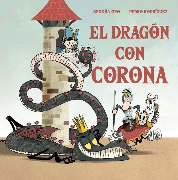 EL DRAGÓN CON CORONA | 9788448857646 | ORO, BEGOÑA/RODRÍGUEZ, PEDRO | Llibreria La Font de Mimir - Llibreria online Barcelona - Comprar llibres català i castellà