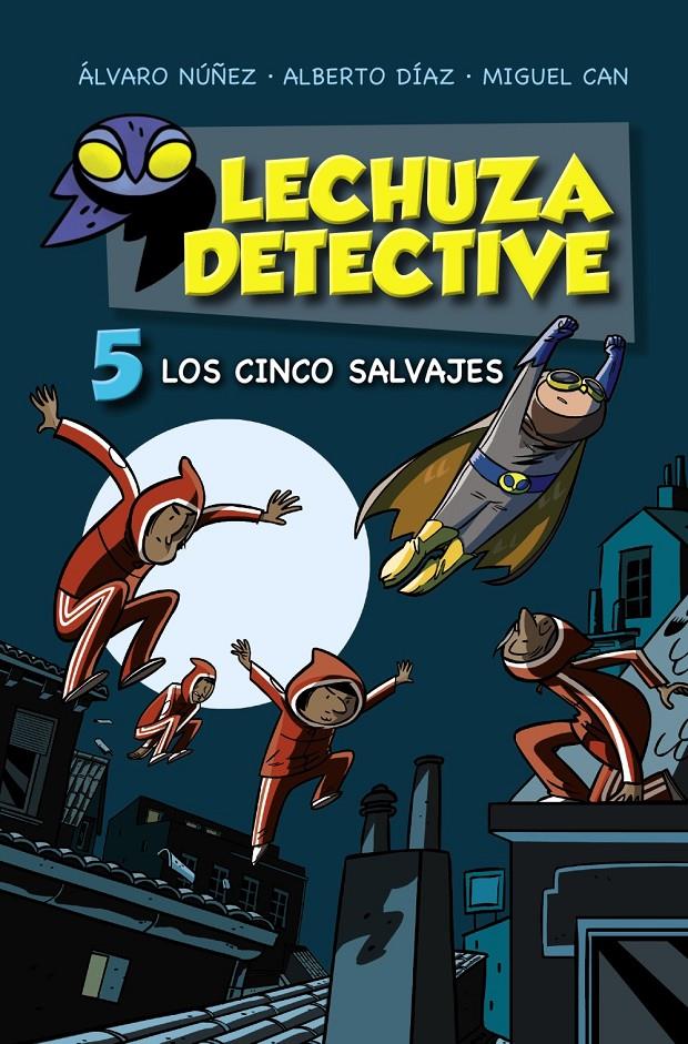 LECHUZA DETECTIVE 5: LOS CINCO SALVAJES | 9788469886144 | LECHUZA, EQUIPO | Llibreria La Font de Mimir - Llibreria online Barcelona - Comprar llibres català i castellà
