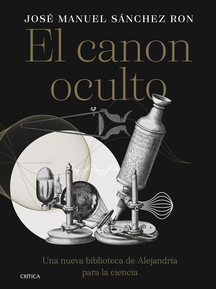EL CANON OCULTO | 9788491996385 | SÁNCHEZ RON, JOSÉ MANUEL | Llibreria La Font de Mimir - Llibreria online Barcelona - Comprar llibres català i castellà