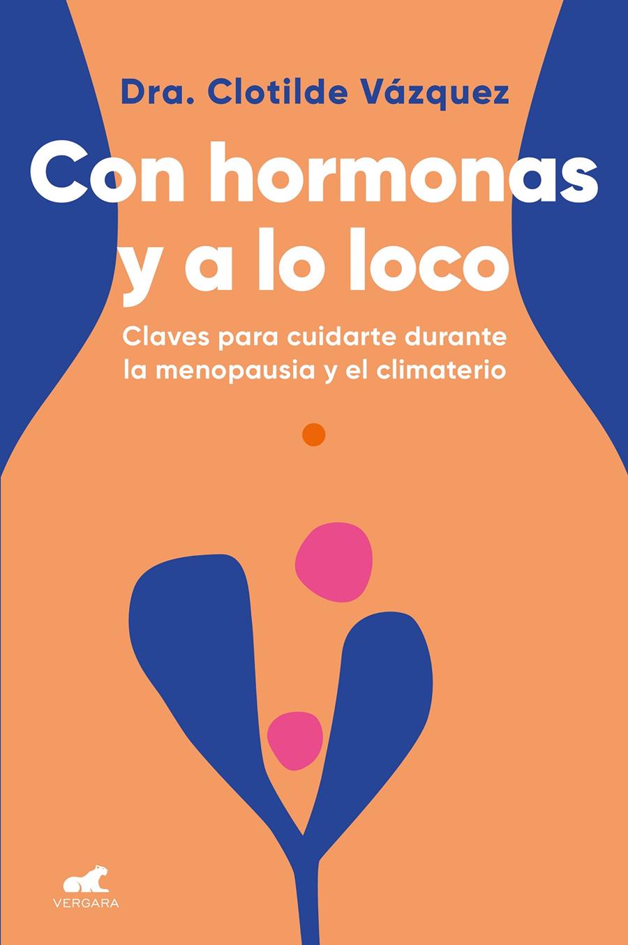 CON HORMONAS Y A LO LOCO | 9788418045974 | VÁZQUEZ, DOCTORA CLOTILDE | Llibreria La Font de Mimir - Llibreria online Barcelona - Comprar llibres català i castellà