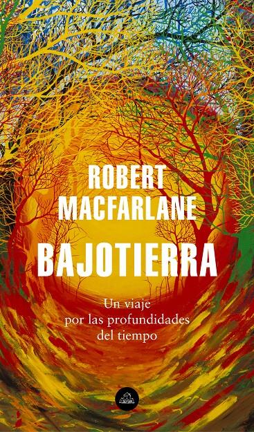 BAJOTIERRA | 9788439736912 | MACFARLANE, ROBERT | Llibreria La Font de Mimir - Llibreria online Barcelona - Comprar llibres català i castellà