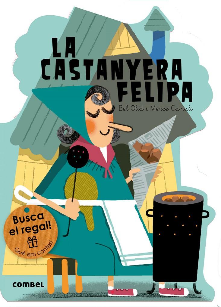 LA CASTANYERA FELIPA | 9788491010784 | OLID, BEL | Llibreria La Font de Mimir - Llibreria online Barcelona - Comprar llibres català i castellà