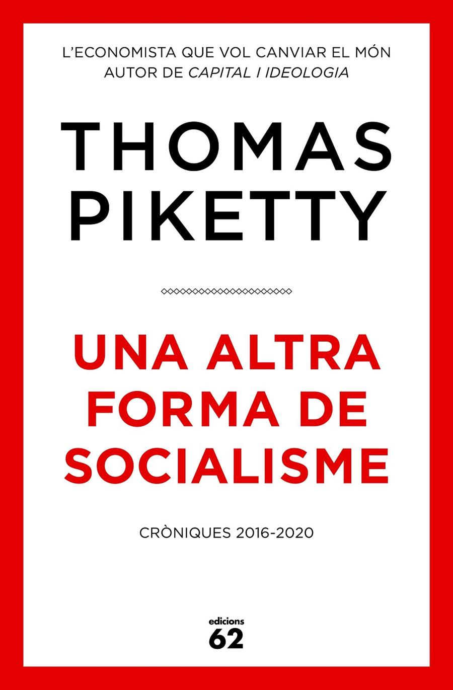 UNA ALTRA FORMA DE SOCIALISME | 9788429779431 | PIKETTY, THOMAS | Llibreria La Font de Mimir - Llibreria online Barcelona - Comprar llibres català i castellà