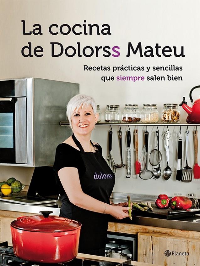 LA COCINA DE DOLORSS MATEU | 9788408118466 | MATEU, DOLORS | Llibreria La Font de Mimir - Llibreria online Barcelona - Comprar llibres català i castellà