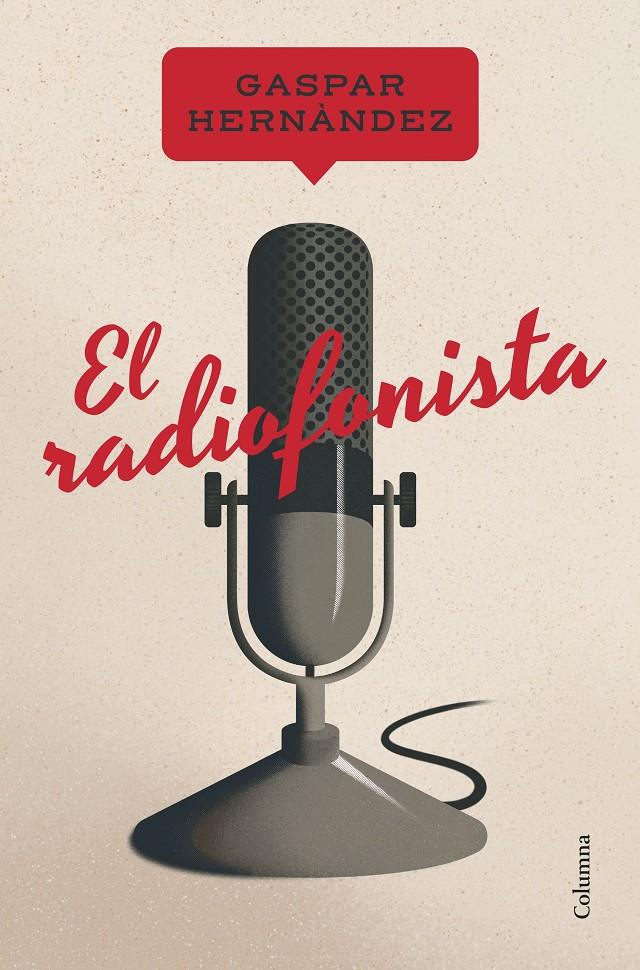 EL RADIOFONISTA | 9788466430241 | HERNÀNDEZ BURGOS, GASPAR | Llibreria La Font de Mimir - Llibreria online Barcelona - Comprar llibres català i castellà