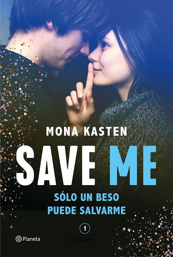 SAVE ME (SERIE SAVE 1) | 9788408236924 | KASTEN, MONA | Llibreria La Font de Mimir - Llibreria online Barcelona - Comprar llibres català i castellà