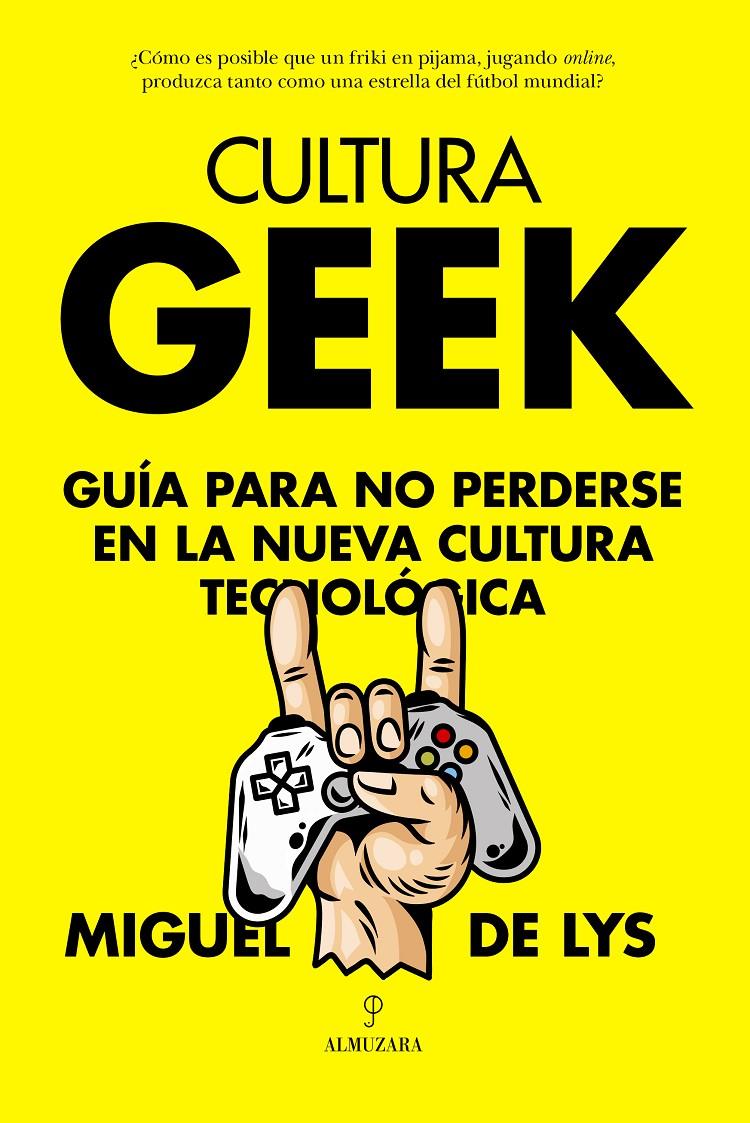 CULTURA GEEK | 9788411315142 | MIGUEL DE LYS | Llibreria La Font de Mimir - Llibreria online Barcelona - Comprar llibres català i castellà