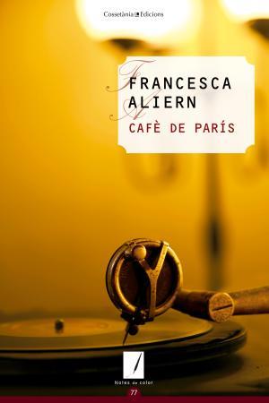 CAFÈ DE PARÍS | 9788490344101 | ALIERN PONS, FRANCESCA | Llibreria La Font de Mimir - Llibreria online Barcelona - Comprar llibres català i castellà