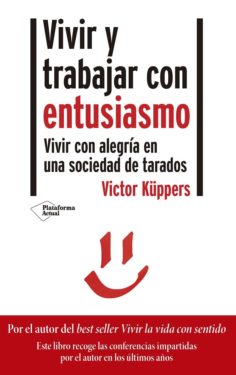 VIVIR Y TRABAJAR CON ENTUSIASMO | 9788418285356 | KÜPPERS, VICTOR | Llibreria La Font de Mimir - Llibreria online Barcelona - Comprar llibres català i castellà