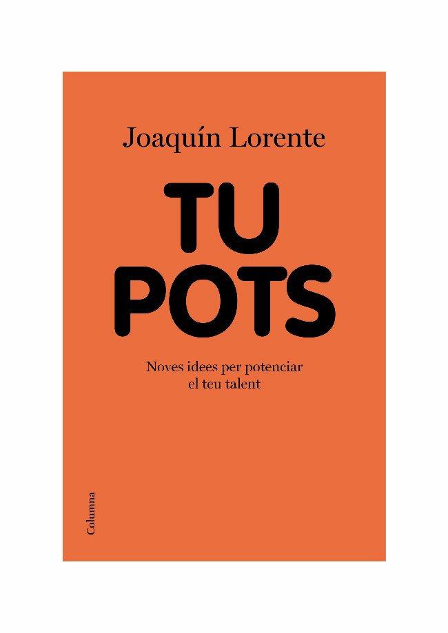 TU POTS | 9788466413541 | JOAQUIN LORENTE | Llibreria La Font de Mimir - Llibreria online Barcelona - Comprar llibres català i castellà
