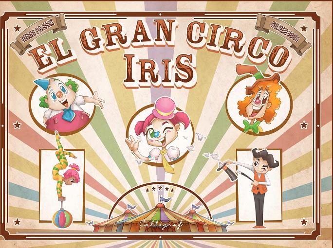 EL GRAN CIRCO IRIS | 9788412078237 | PAJDAK, BERNI | Llibreria La Font de Mimir - Llibreria online Barcelona - Comprar llibres català i castellà