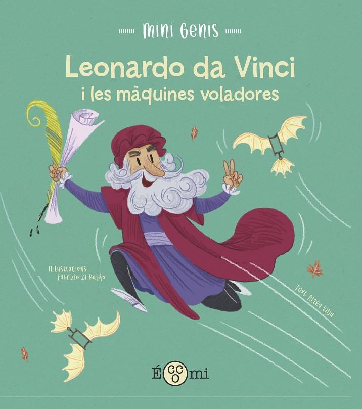 LEONARDO DA VINCI I LES MÀQUINES VOLADORES | 9788419262172 | VILLA, ALTEA | Llibreria La Font de Mimir - Llibreria online Barcelona - Comprar llibres català i castellà