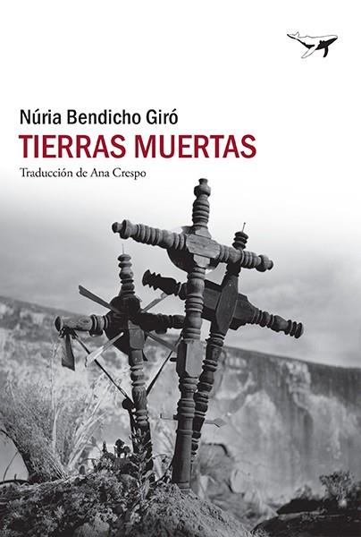 TIERRAS MUERTAS | 9788412415261 | BENDICHO GIRÓ, NÚRIA | Llibreria La Font de Mimir - Llibreria online Barcelona - Comprar llibres català i castellà