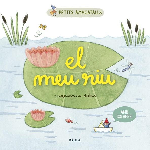 EL MEU RIU | 9788447946853 | DUBUC, MARIANNE | Llibreria La Font de Mimir - Llibreria online Barcelona - Comprar llibres català i castellà