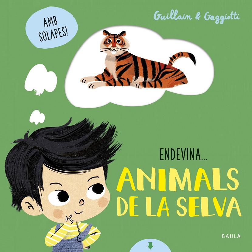 ANIMALS DE LA SELVA | 9788447942114 | GUILLAIN, ADAM/GUILLAIN, CHARLOTTE | Llibreria La Font de Mimir - Llibreria online Barcelona - Comprar llibres català i castellà