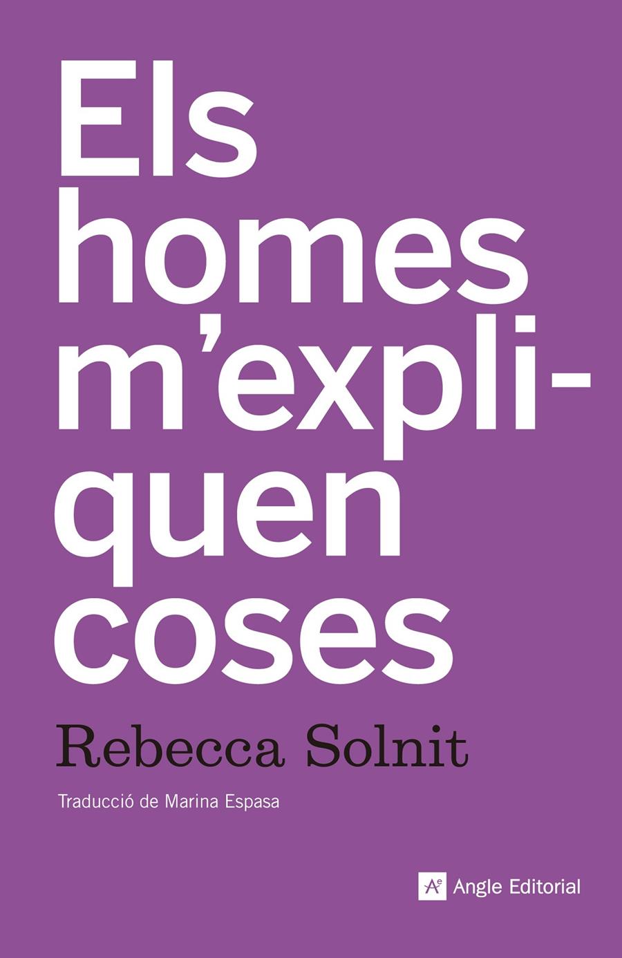 ELS HOMES M'EXPLIQUEN COSES | 9788415307518 | SOLNIT, REBECCA | Llibreria La Font de Mimir - Llibreria online Barcelona - Comprar llibres català i castellà