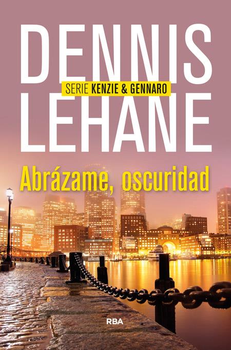 ABRÁZAME, OSCURIDAD | 9788490563984 | LEHANE , DENNIS | Llibreria La Font de Mimir - Llibreria online Barcelona - Comprar llibres català i castellà