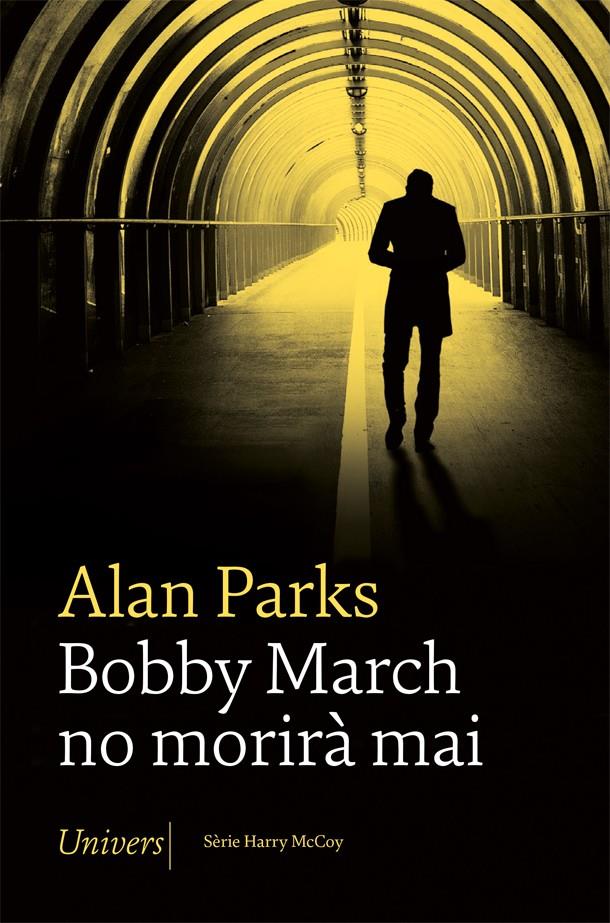 BOBBY MARCH NO MORIRÀ MAI | 9788418375705 | PARKS, ALAN | Llibreria La Font de Mimir - Llibreria online Barcelona - Comprar llibres català i castellà