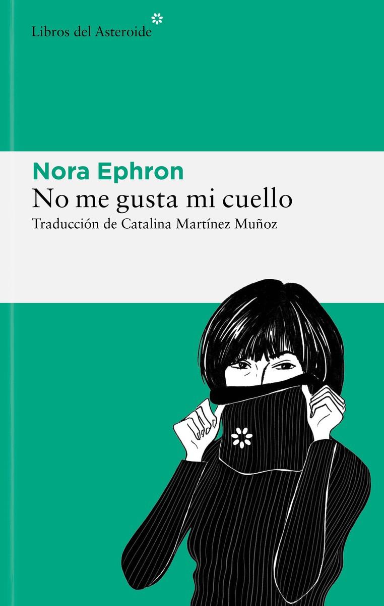 NO ME GUSTA MI CUELLO | 9788419089465 | EPHRON, NORA | Llibreria La Font de Mimir - Llibreria online Barcelona - Comprar llibres català i castellà