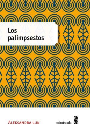 LOS PALIMPSESTOS | 9788494353956 | LUN, ALEKSANDRA | Llibreria La Font de Mimir - Llibreria online Barcelona - Comprar llibres català i castellà