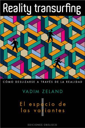REALITY TRANSURFING. EL ESPACIO DE LAS VARIANTES. VOL I. | 9788497776950 | ZELAND, VADIM | Llibreria La Font de Mimir - Llibreria online Barcelona - Comprar llibres català i castellà