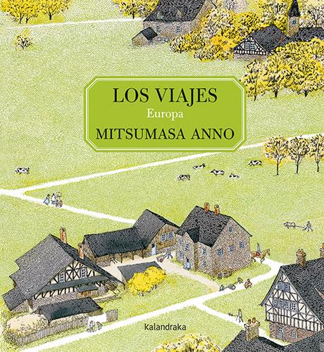 LOS VIAJES - EUROPA | 9788413430881 | ANNO, MITSUMASA | Llibreria La Font de Mimir - Llibreria online Barcelona - Comprar llibres català i castellà