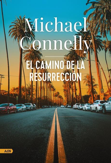 EL CAMINO DE LA RESURRECCIÓN (ADN) | 9788411484251 | CONNELLY, MICHAEL | Llibreria La Font de Mimir - Llibreria online Barcelona - Comprar llibres català i castellà