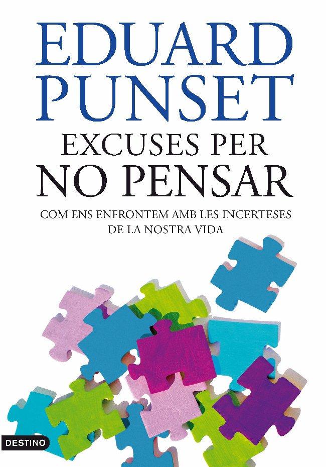 EXCUSES PER NO PENSAR | 9788497101929 | PUNSET, EDUARD | Llibreria La Font de Mimir - Llibreria online Barcelona - Comprar llibres català i castellà