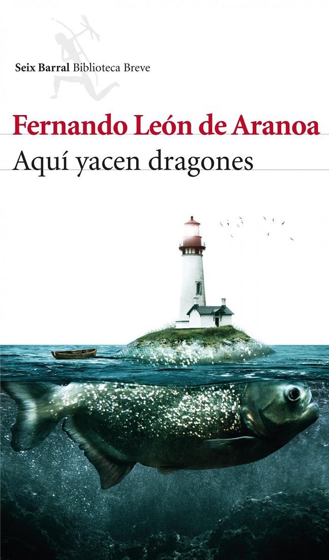 AQUI YACEN DRAGONES | 9788432214769 | LEON DE ARANOA FERNANDO | Llibreria La Font de Mimir - Llibreria online Barcelona - Comprar llibres català i castellà