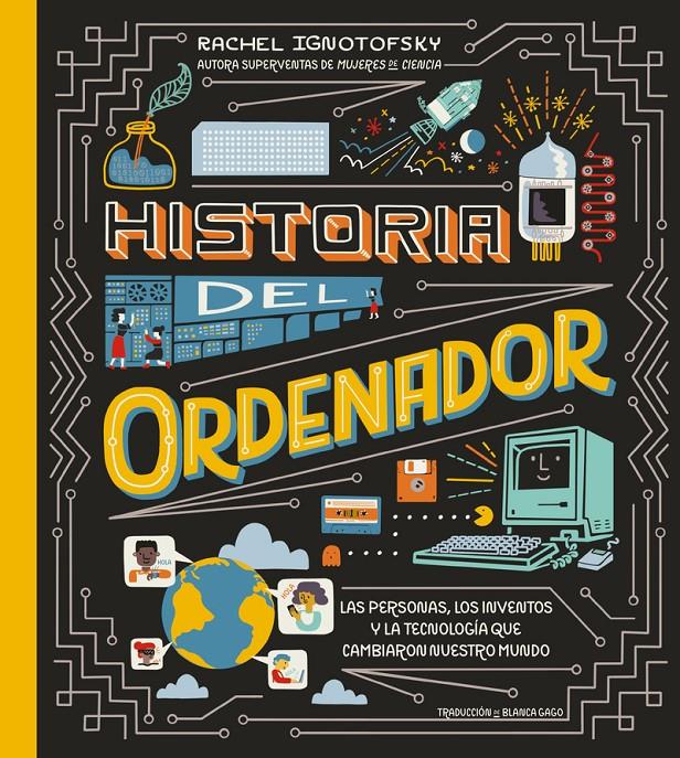 HISTORIA DEL ORDENADOR | 9788419735546 | IGNOTOFSKY, RACHEL | Llibreria La Font de Mimir - Llibreria online Barcelona - Comprar llibres català i castellà