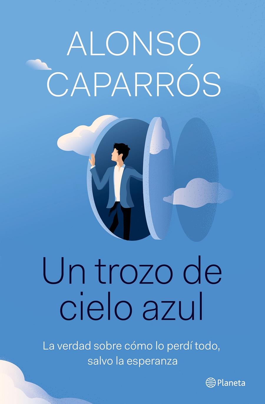UN TROZO DE CIELO AZUL | 9788408242277 | CAPARRÓS, ALONSO | Llibreria La Font de Mimir - Llibreria online Barcelona - Comprar llibres català i castellà