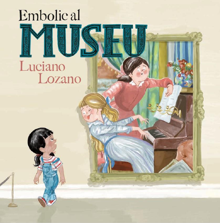 EMBOLIC AL MUSEU | 9788499796871 | LOZANO, LUCIANO | Llibreria La Font de Mimir - Llibreria online Barcelona - Comprar llibres català i castellà