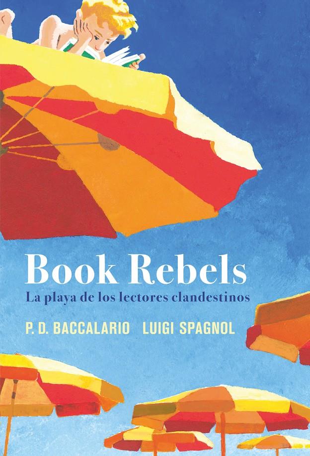 BOOK REBELS | 9788419004857 | BACCALARIO, PIERDOMENICO / SPAGNOL, LUIGI | Llibreria La Font de Mimir - Llibreria online Barcelona - Comprar llibres català i castellà