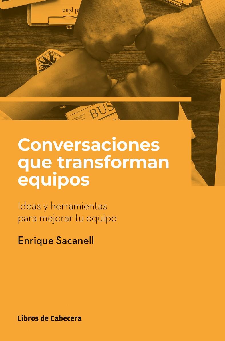 CONVERSACIONES QUE TRANSFORMAN EQUIPOS | 9788412355444 | SACANELL BERRUECO, ENRIQUE | Llibreria La Font de Mimir - Llibreria online Barcelona - Comprar llibres català i castellà