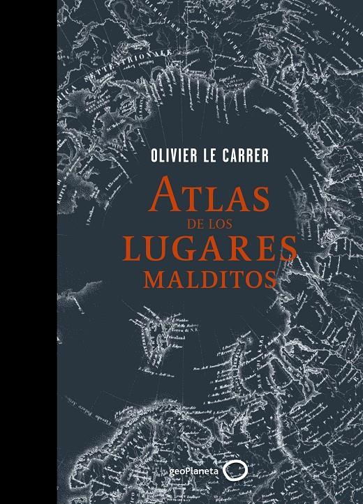 ATLAS DE LOS LUGARES MALDITOS | 9788408145332 | OLIVIER LE CARRER | Llibreria La Font de Mimir - Llibreria online Barcelona - Comprar llibres català i castellà