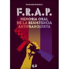 F R A P MEMORIA ORAL DE LA RESISTENCIA ANTIFRANQUISTA | 9788416229321 | MUNIESA,MARIANO | Llibreria La Font de Mimir - Llibreria online Barcelona - Comprar llibres català i castellà