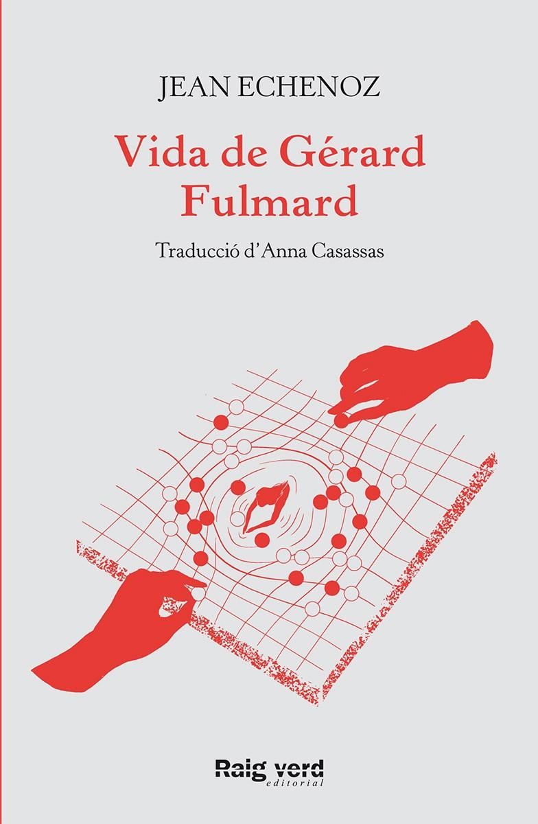 VIDA DE GÉRARD FULMARD | 9788417925635 | ECHENOZ, JEAN | Llibreria La Font de Mimir - Llibreria online Barcelona - Comprar llibres català i castellà