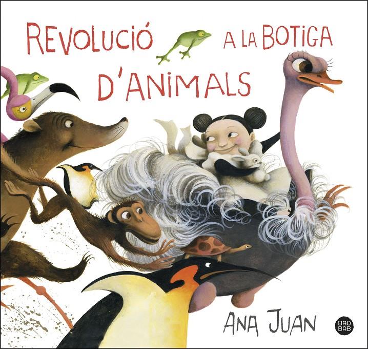 REVOLUCIÓ A LA BOTIGA D'ANIMALS | 9788491379768 | ANA JUAN | Llibreria La Font de Mimir - Llibreria online Barcelona - Comprar llibres català i castellà
