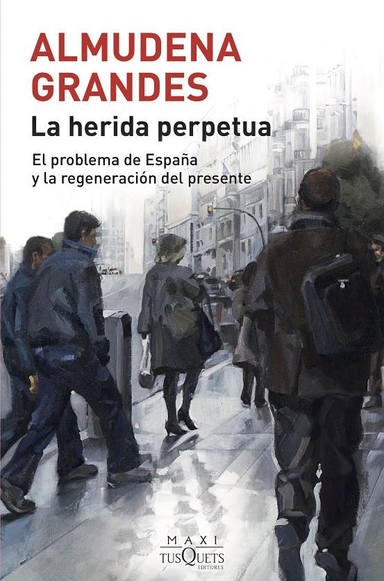 LA HERIDA PERPETUA | 9788490668740 | GRANDES, ALMUDENA | Llibreria La Font de Mimir - Llibreria online Barcelona - Comprar llibres català i castellà