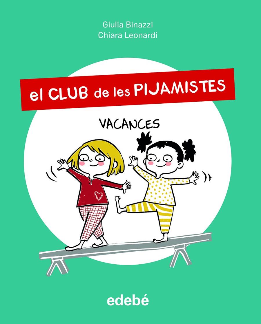 EL CLUB DE LES PIJAMISTES 2. VACANCES | 9788468356228 | BINAZZI, GIULA | Llibreria La Font de Mimir - Llibreria online Barcelona - Comprar llibres català i castellà