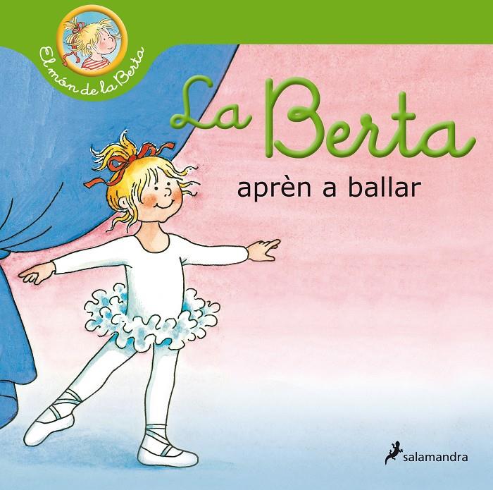 LA BERTA APRÈN A BALLAR (EL MÓN DE LA BERTA) | 9788418174827 | SCHNEIDER, LIANE | Llibreria La Font de Mimir - Llibreria online Barcelona - Comprar llibres català i castellà