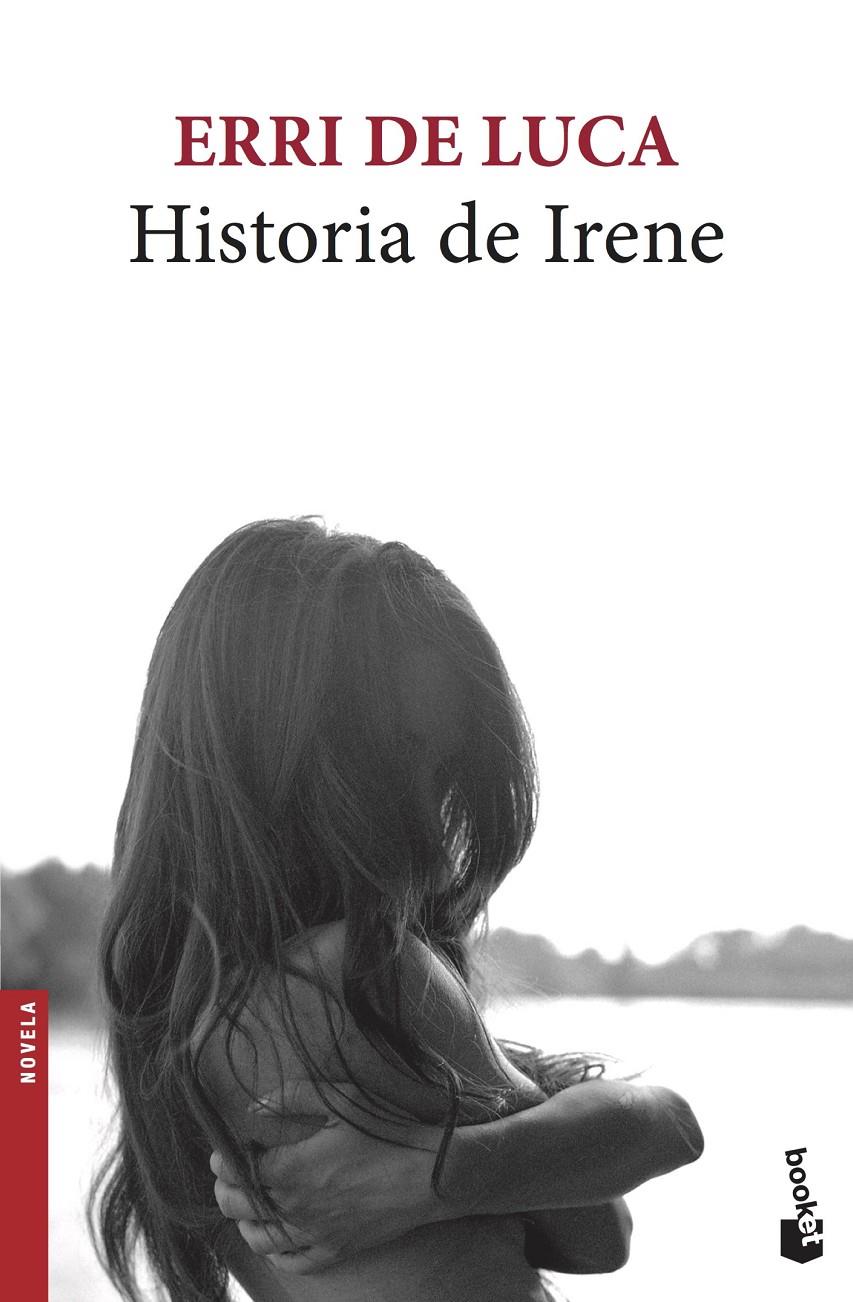 HISTORIA DE IRENE | 9788432234286 | DE LUCA, ERRI | Llibreria La Font de Mimir - Llibreria online Barcelona - Comprar llibres català i castellà