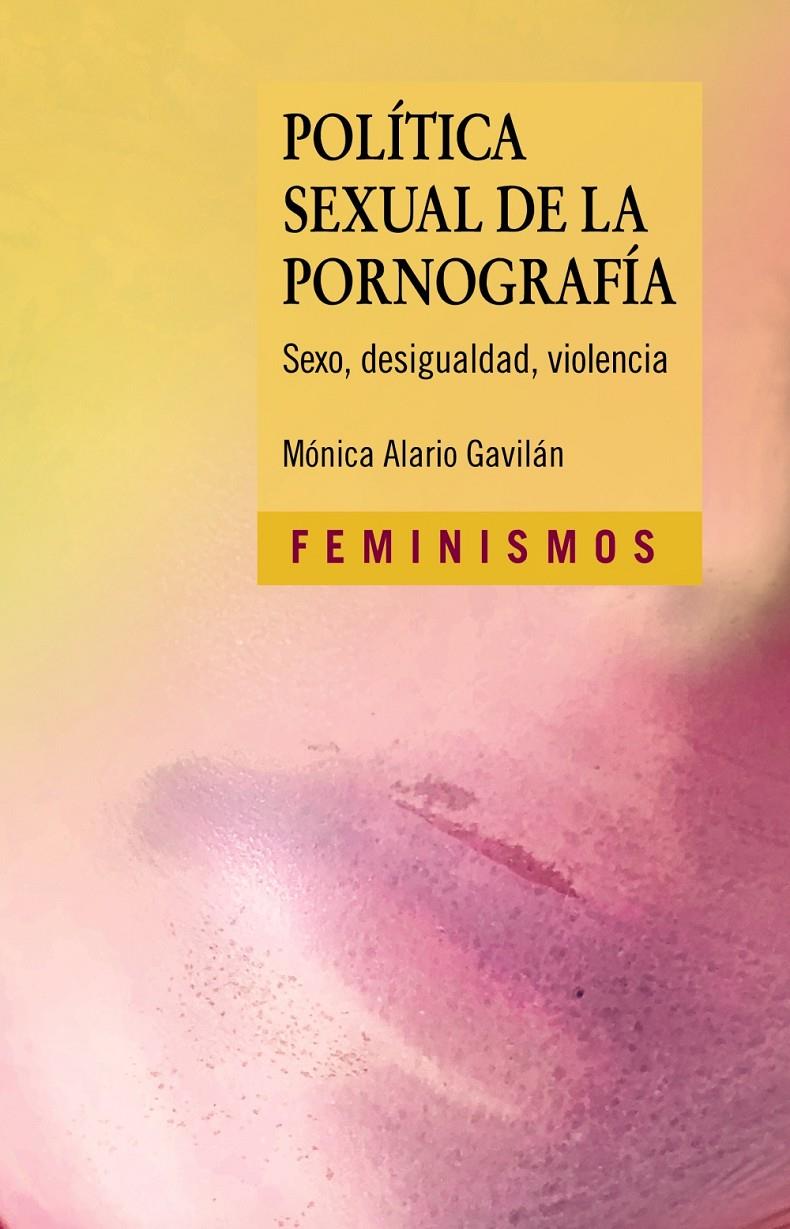POLÍTICA SEXUAL DE LA PORNOGRAFÍA | 9788437643328 | ALARIO, MÓNICA | Llibreria La Font de Mimir - Llibreria online Barcelona - Comprar llibres català i castellà