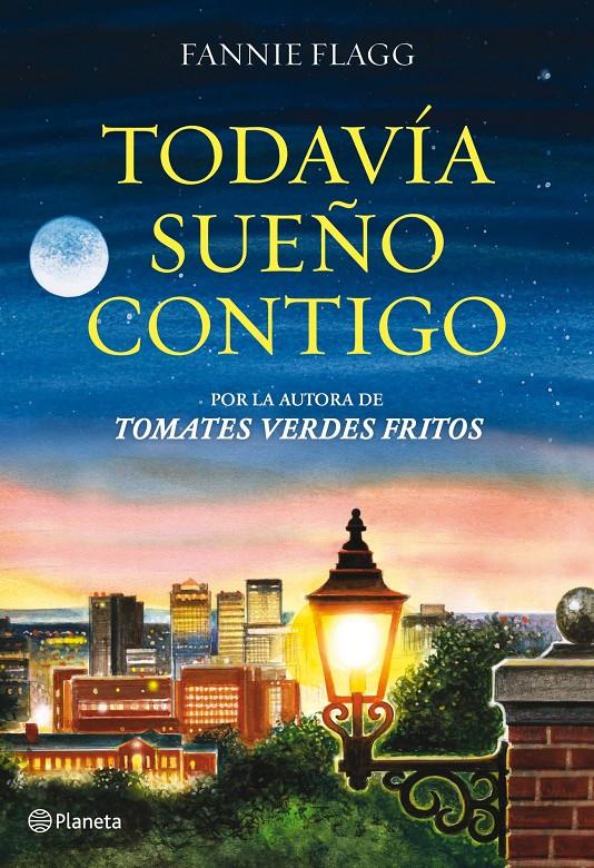 TODAVIA SUEÑO CONTIGO | 9788408103912 | FLAGG, FANNIE | Llibreria La Font de Mimir - Llibreria online Barcelona - Comprar llibres català i castellà