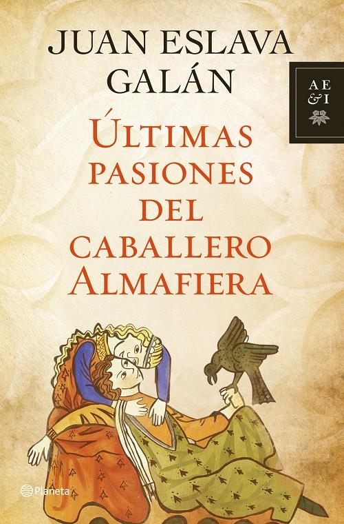ÚLTIMAS PASIONES DEL CABALLERO ALMAFIERA | 9788408110736 | JUAN ESLAVA GALÁN | Llibreria La Font de Mimir - Llibreria online Barcelona - Comprar llibres català i castellà