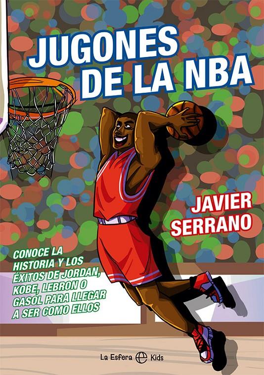 JUGONES DE LA NBA | 9788413843124 | SERRANO, JAVIER | Llibreria La Font de Mimir - Llibreria online Barcelona - Comprar llibres català i castellà